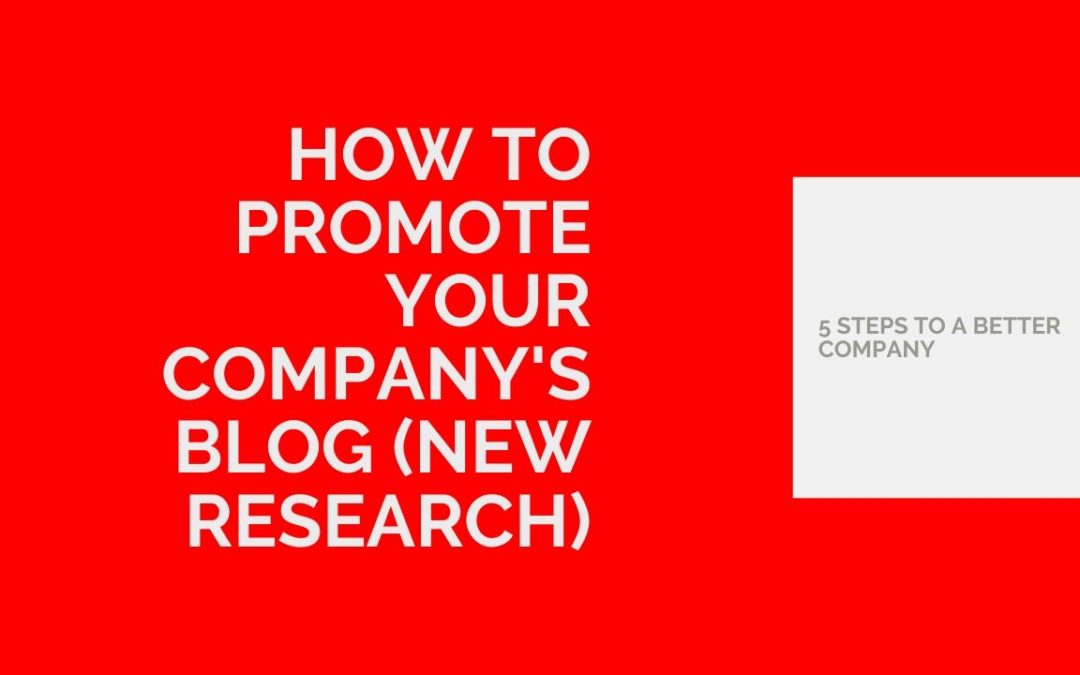How to Promote Your Company’s Blog (New Research)